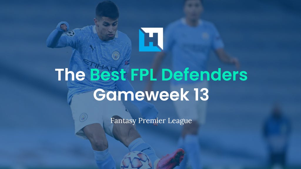 best FPL defenders gameweek 13