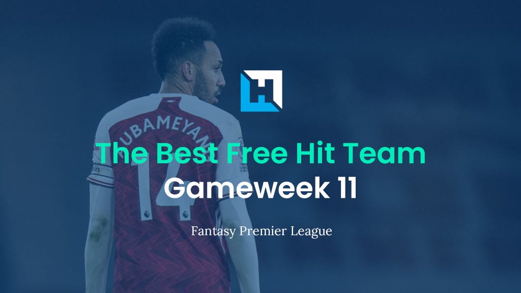 Best FPL Gameweek 11 Free Hit Team | Gameweek 11 Tips