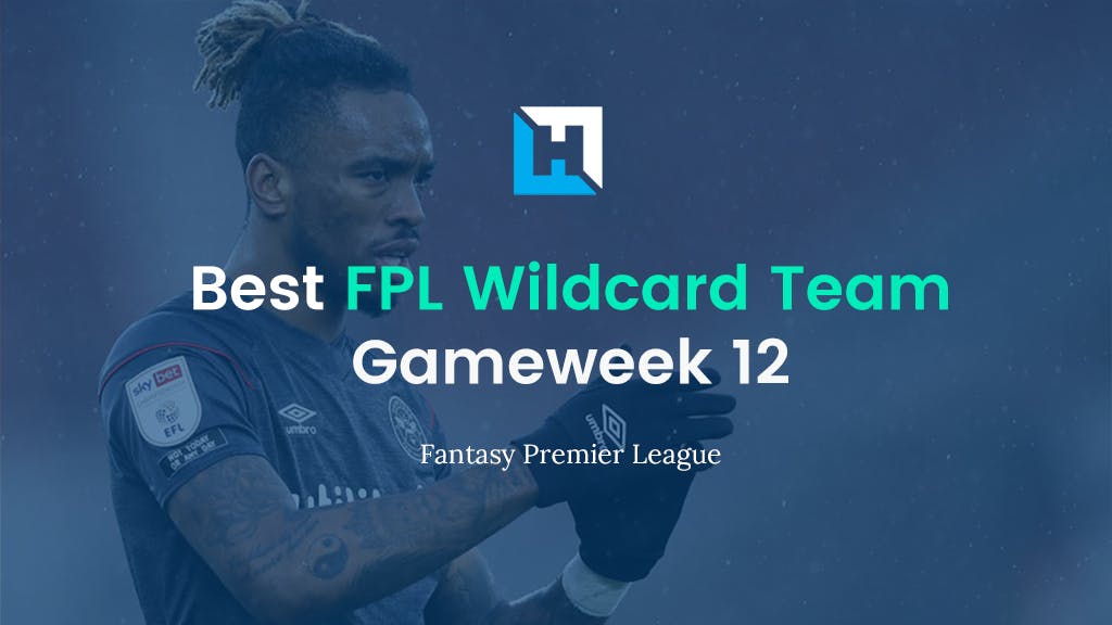Best FPL Wildcard Team for Gameweek 12 | Fantasy Premier League Tips 2021/22