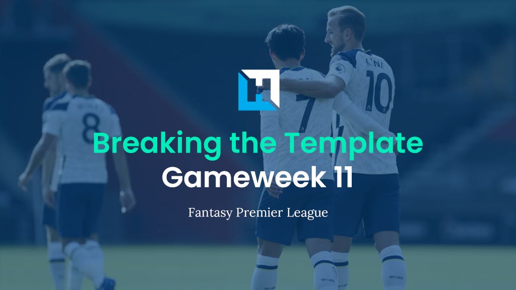 Breaking the template fpl tips gameweek 11
