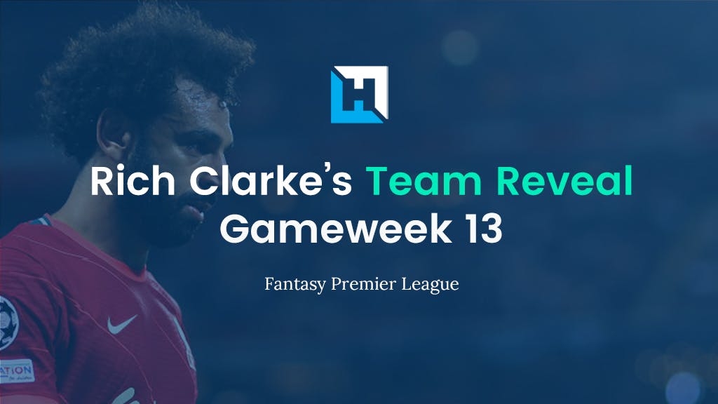 FPL Gameweek 13 team reveal