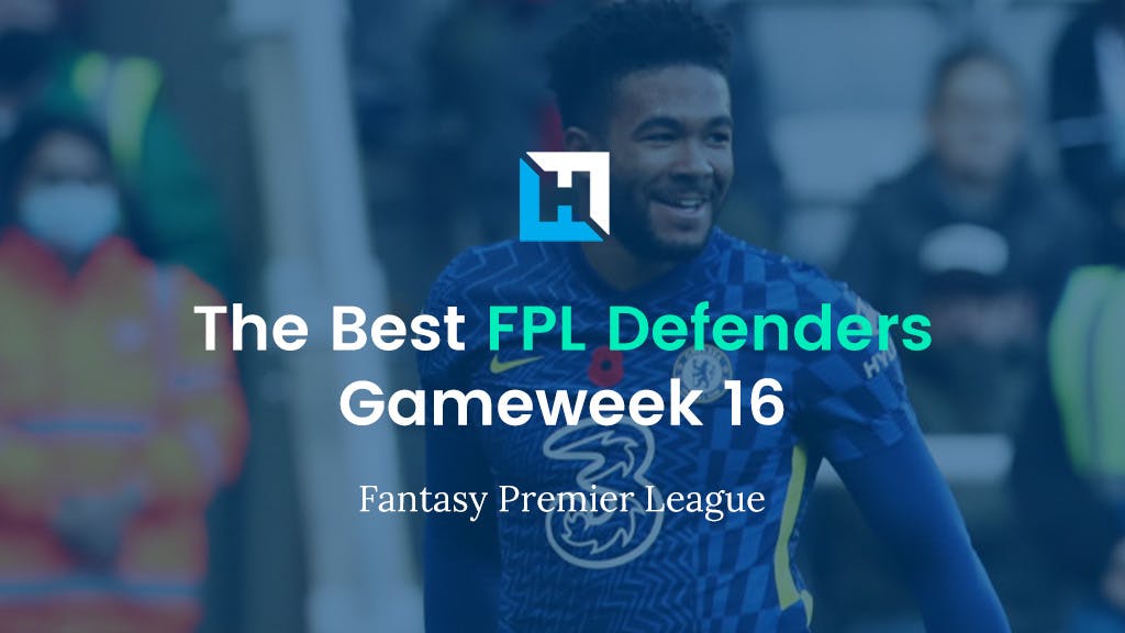 Best FPL Defenders For Gameweek 16 | Fantasy Premier League Tips 2021/22