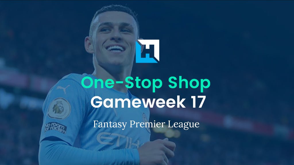 FPL Gameweek 17 Tips | “One-Stop Shop”