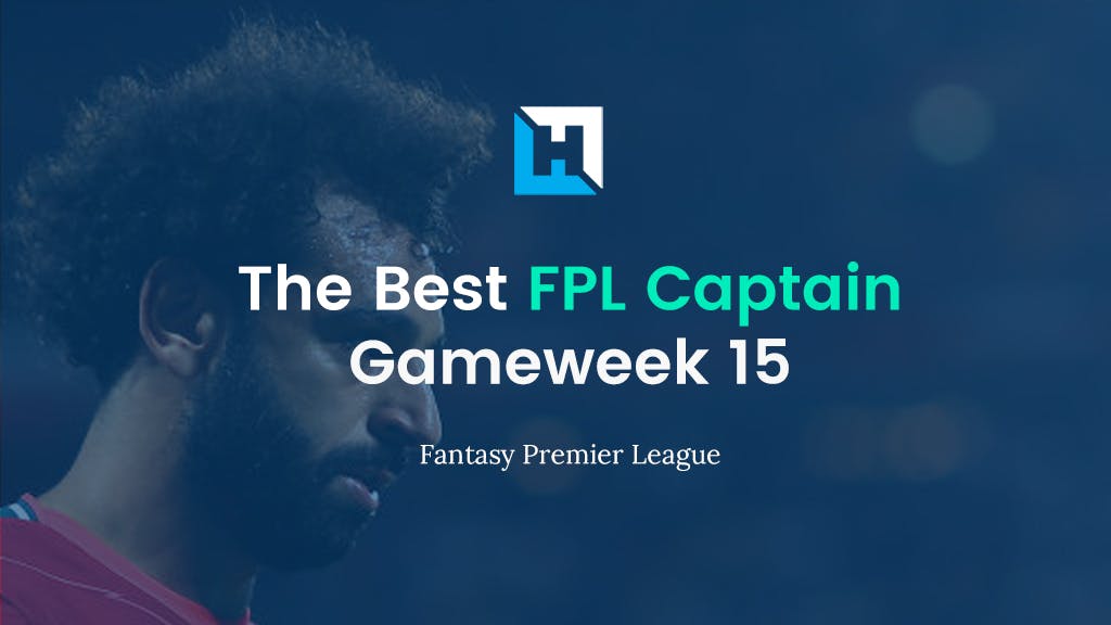 best fpl captain for gameweek 15