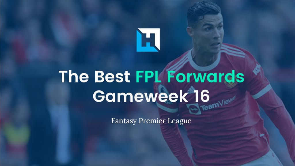 Best FPL Forwards for Gameweek 16