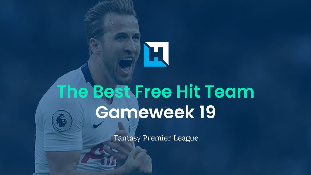 best free hit team fpl gameweek 19