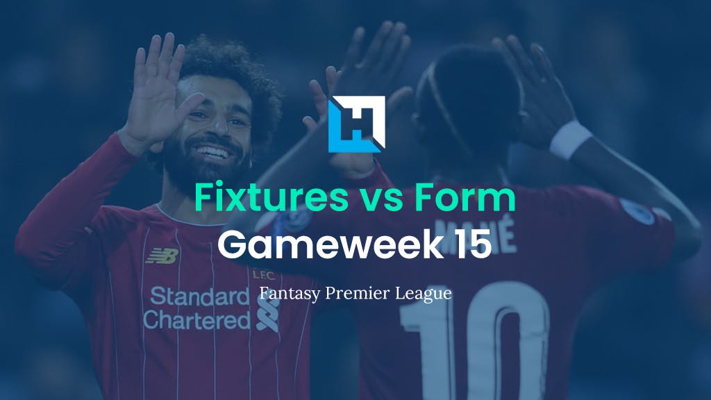 FPL Gameweek 15 Fixtures vs Form