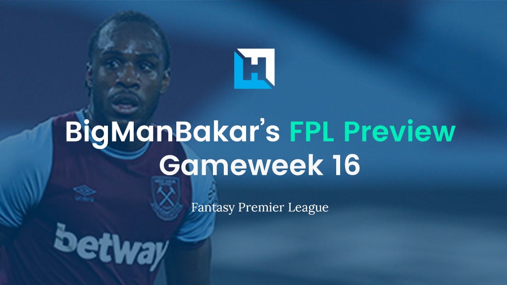 FPL Gameweek 16 Preview and Tips | BigManBakar