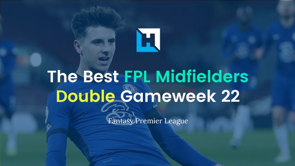 Best FPL Midfielders For Double Gameweek 22 | Fantasy Premier League Tips 2021/22