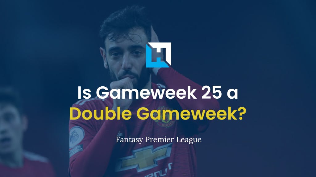 A Double Gameweek Announced for Gameweek 25 | Fantasy Premier League Tips 2021/22