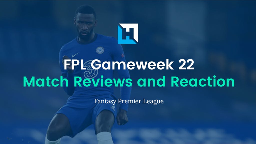 FPL Gameweek 22 review
