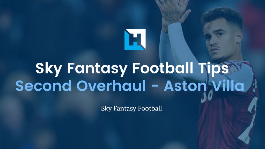 Sky Fantasy Football Second Overhaul 2022 – Aston Villa Analysis