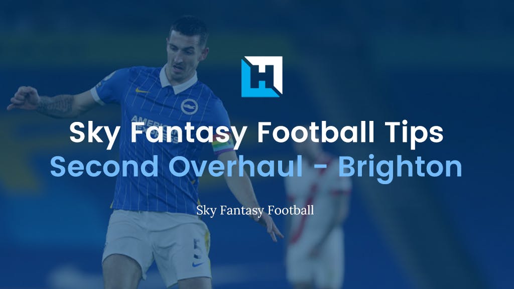 sky fantasy football overhaul tips brighton