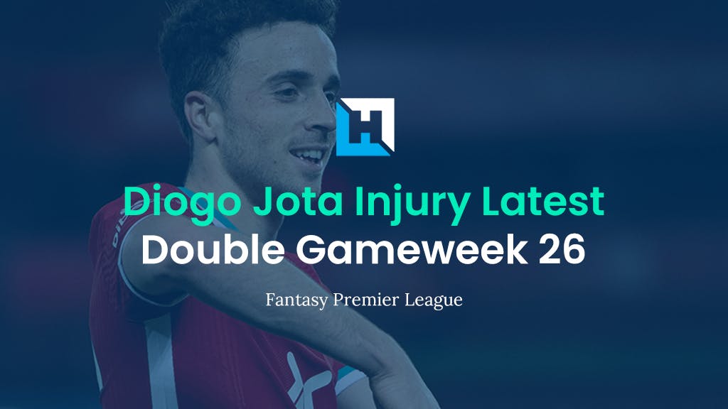 Diogo Jota Injury | Will he Play in FPL Double Gameweek 26?