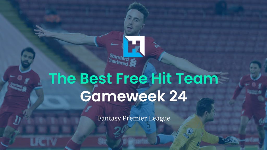 The Best Gameweek 24 Free Hit Team