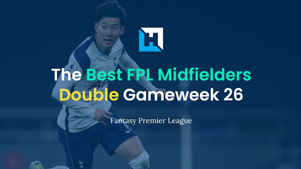 best fpl midfielders for double gameweek 26
