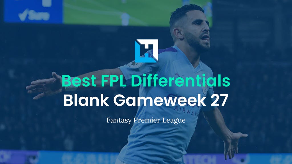 Best FPL Differentials for Double Gameweek 27 | Fantasy Football Tips 2021/22