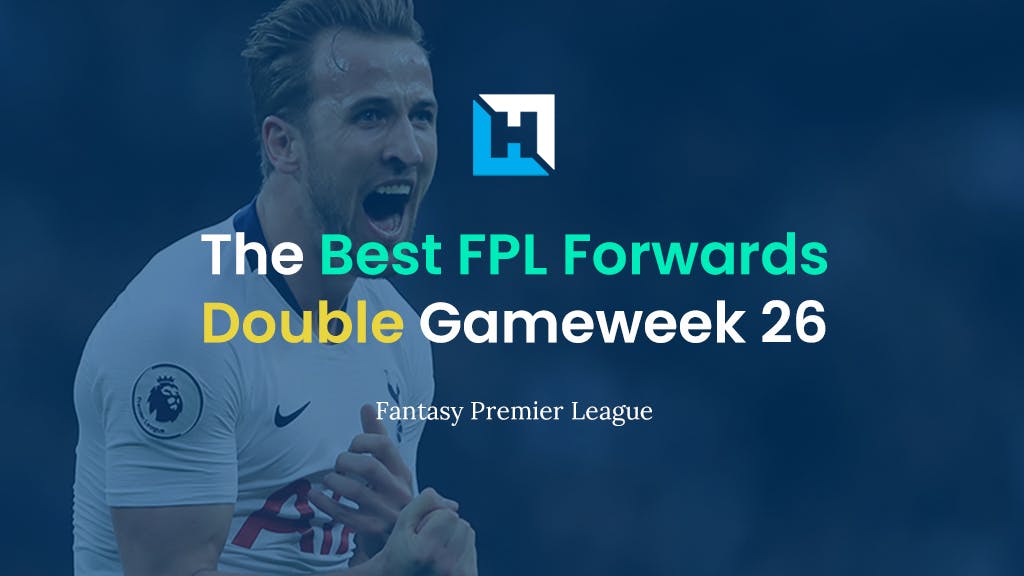 best fpl forwards double gameweek 26