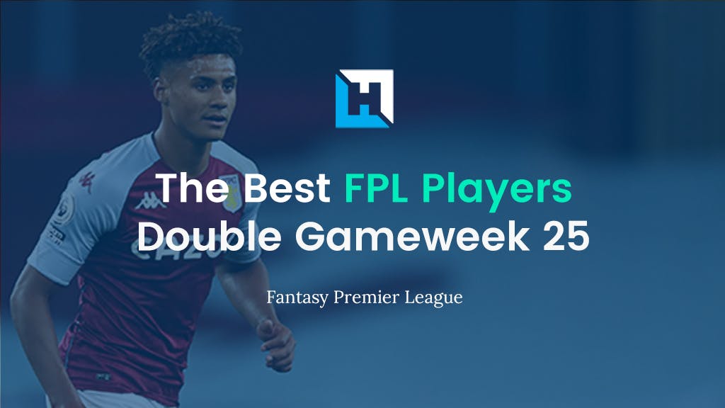 Best FPL Players For Double Gameweek 25 | Fantasy Premier League Tips 2021/22