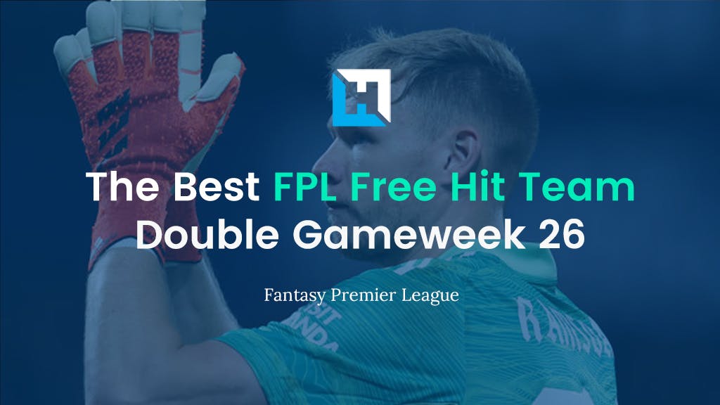 best free hit team for gameweek 26