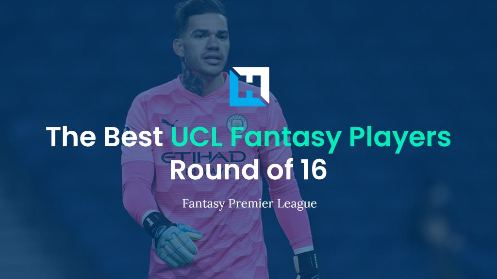 best ucl fantasy players round of 16