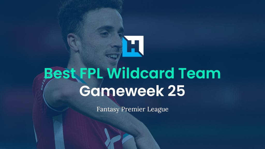 the best wildcard team gameweek 25 fantasy premier league tips