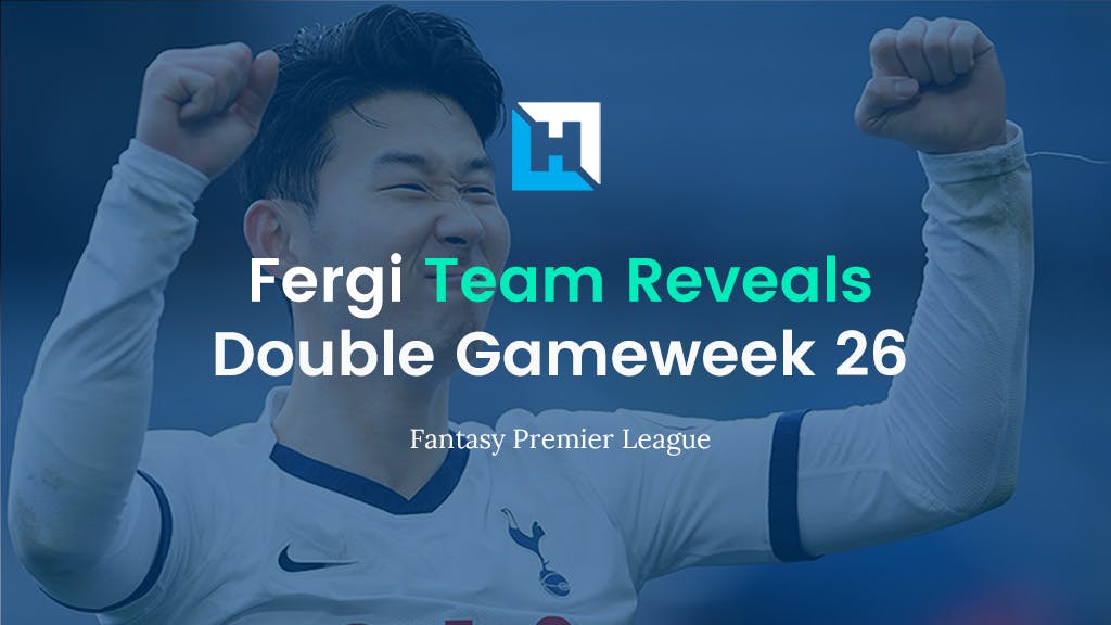 fantasy football gameweek 26 team reveal fergi