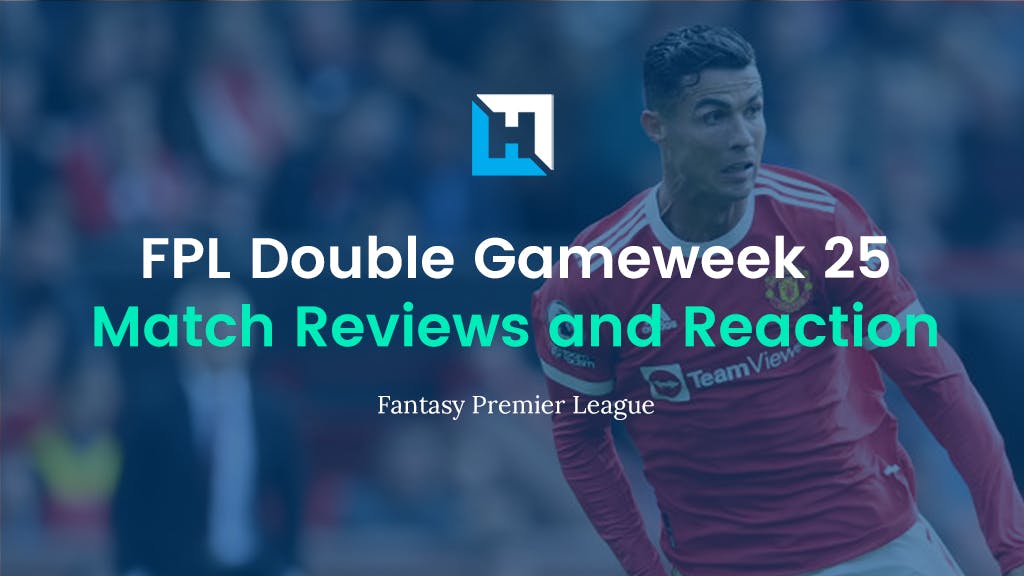 FPL Gameweek 25 Review and Reaction – United Stars Bring Late Joy
