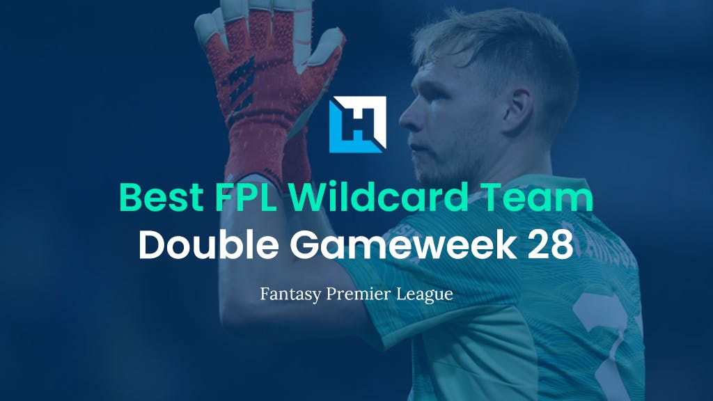 best fpl wildcard double gameweek 28