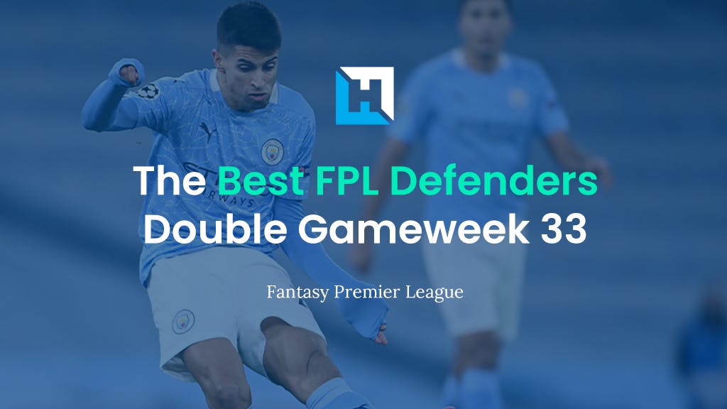 Best FPL Players For Double Gameweek 33 | Top 5 Best Defenders