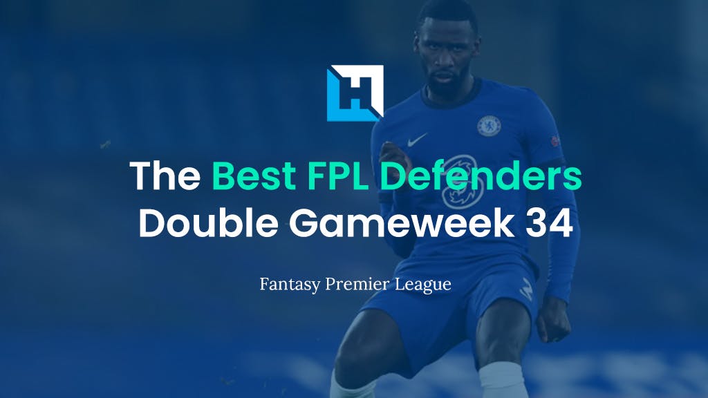 Best FPL Team For Double Gameweek 34 | Top 5 Best Defenders