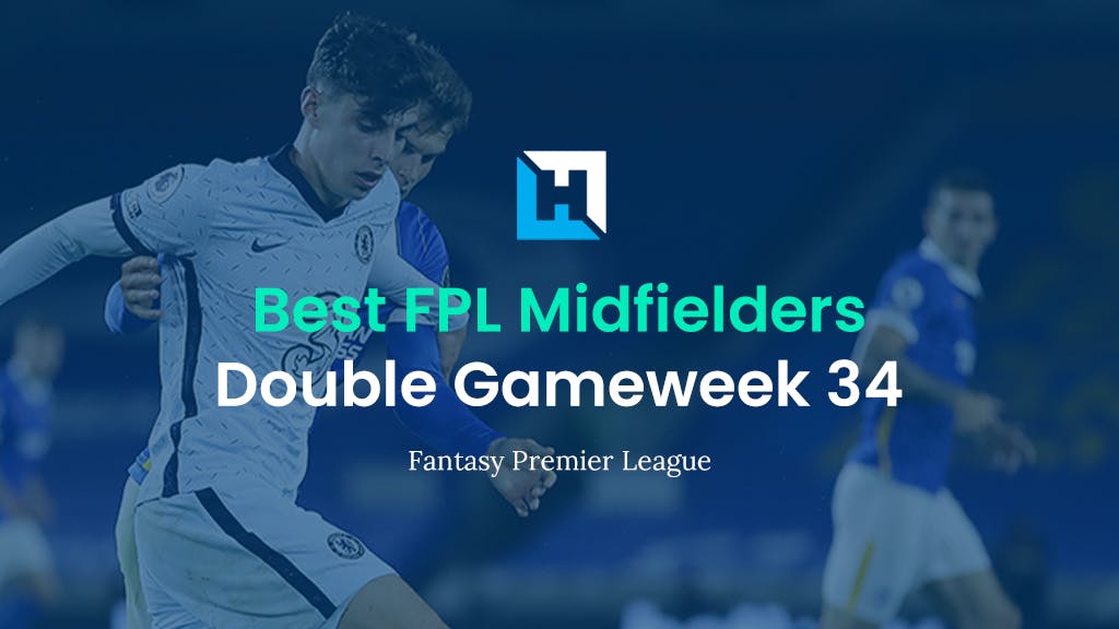 Best FPL Team for Double Gameweek 34 | Top 5 Best Midfielders