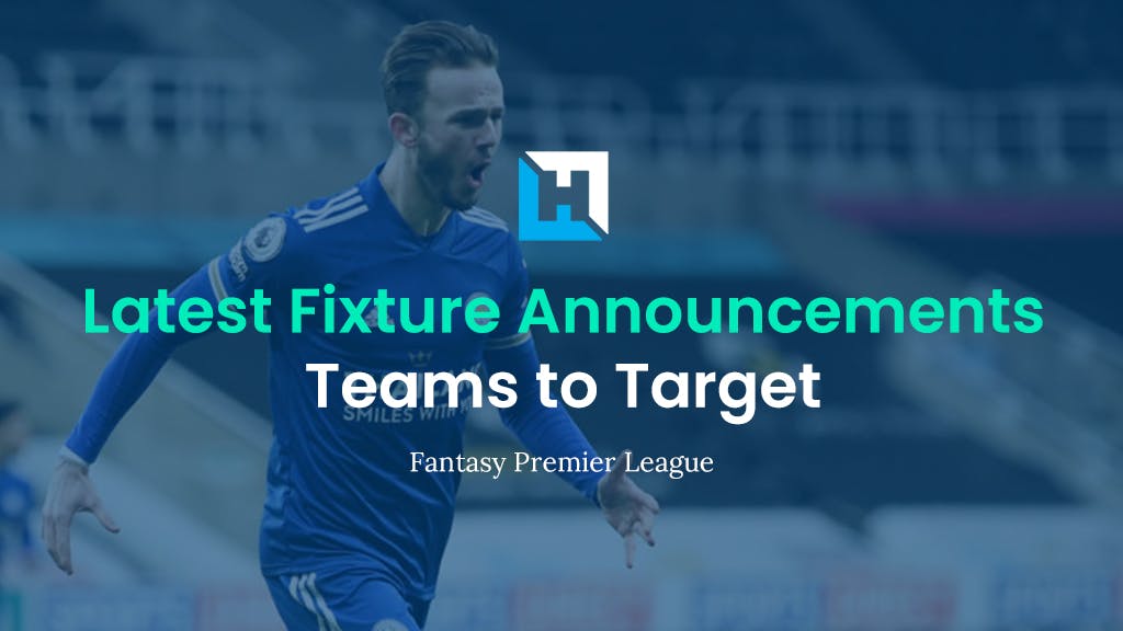 fixture announcements fpl teams to target