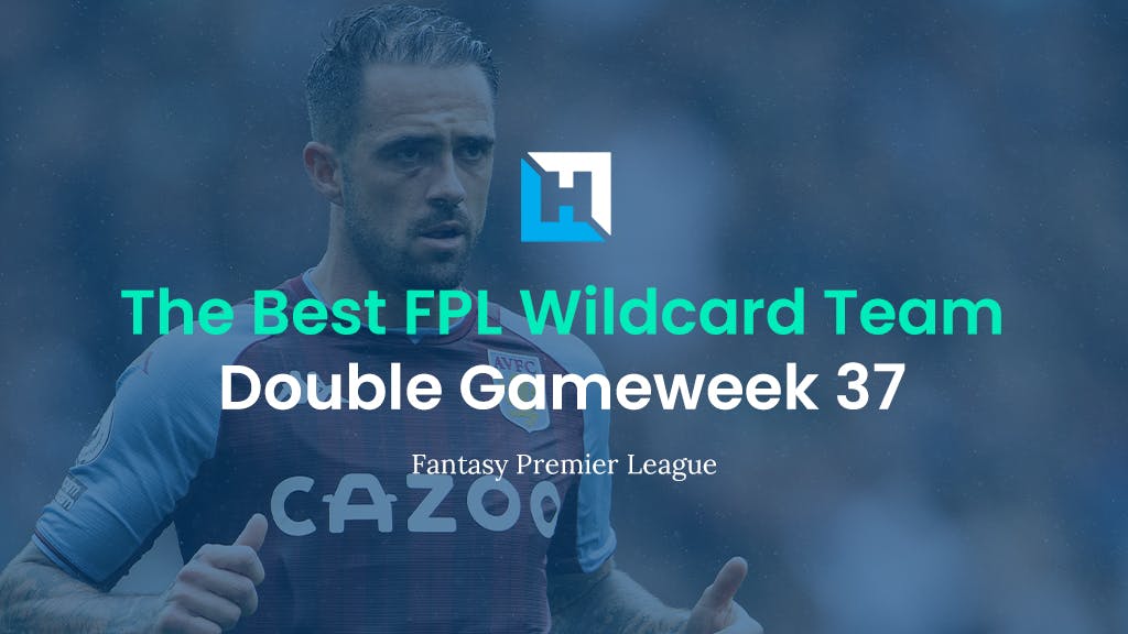 Best FPL Wildcard team Double Gameweek 37