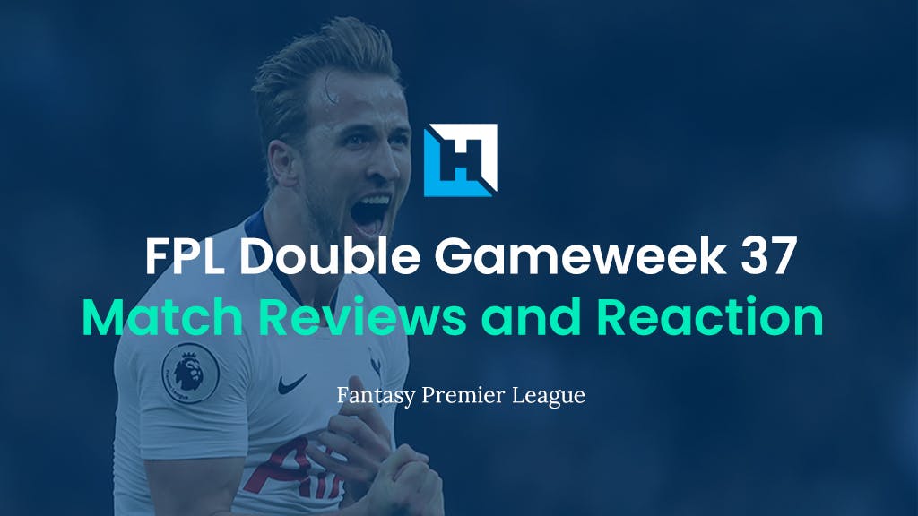 FPL Double Gameweek 37 Review and Reaction – Richarlison Delivers As Everton Beat The Drop