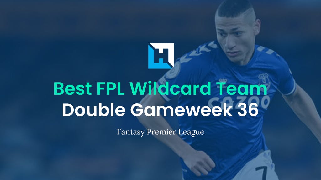 Best FPL Wildcard Team for Gameweek 36 | Fantasy Premier League Tips 2021/22