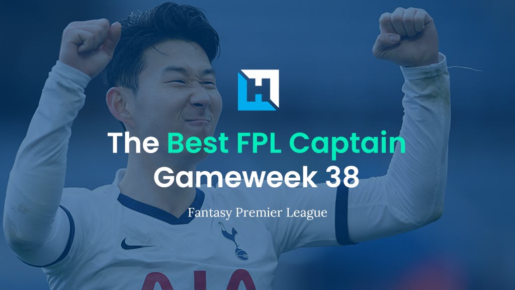 The Best FPL Captain for Gameweek 38