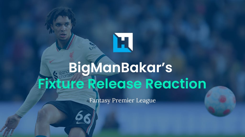 FPL Fixture Release Reaction – BigManBakar