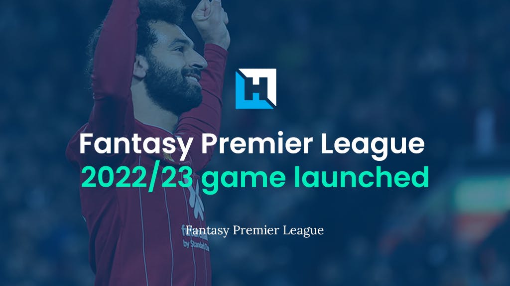 FPL 2022/23 game is launched