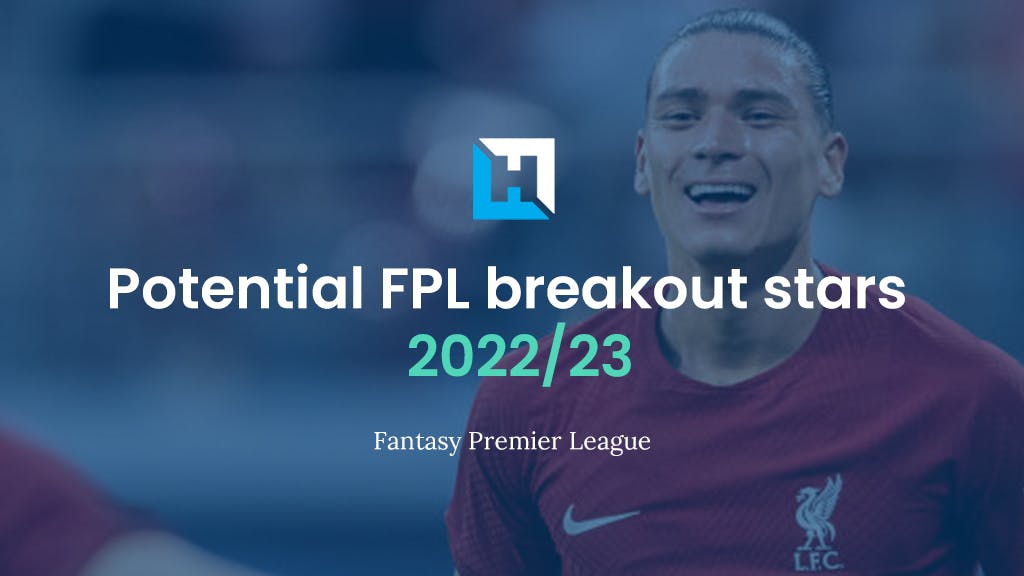 Potential FPL breakout stars 2022/23