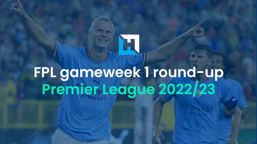 FPL Gameweek 1 in brief: See our video as we watched Erling Haaland’s Manchester City debut live