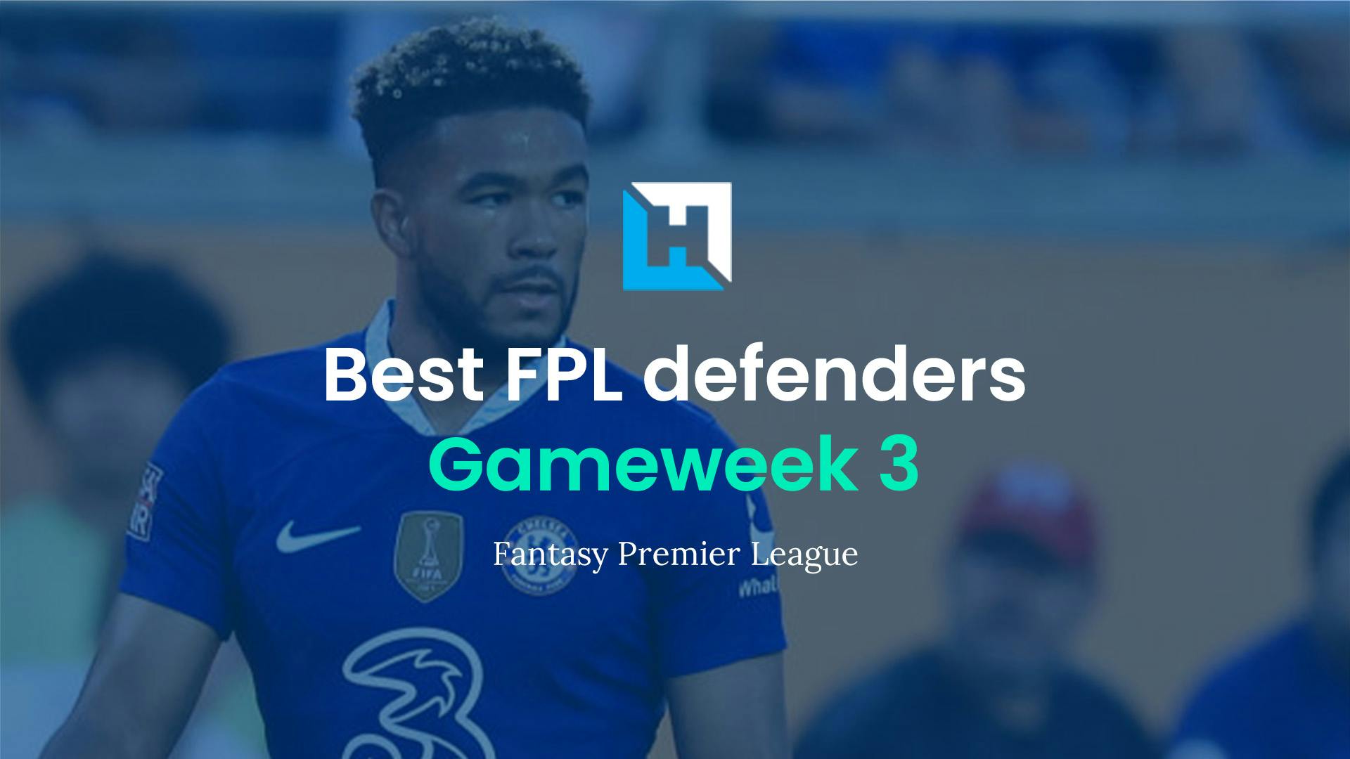 Best FPL players for Gameweek 3: Top 5 best defenders