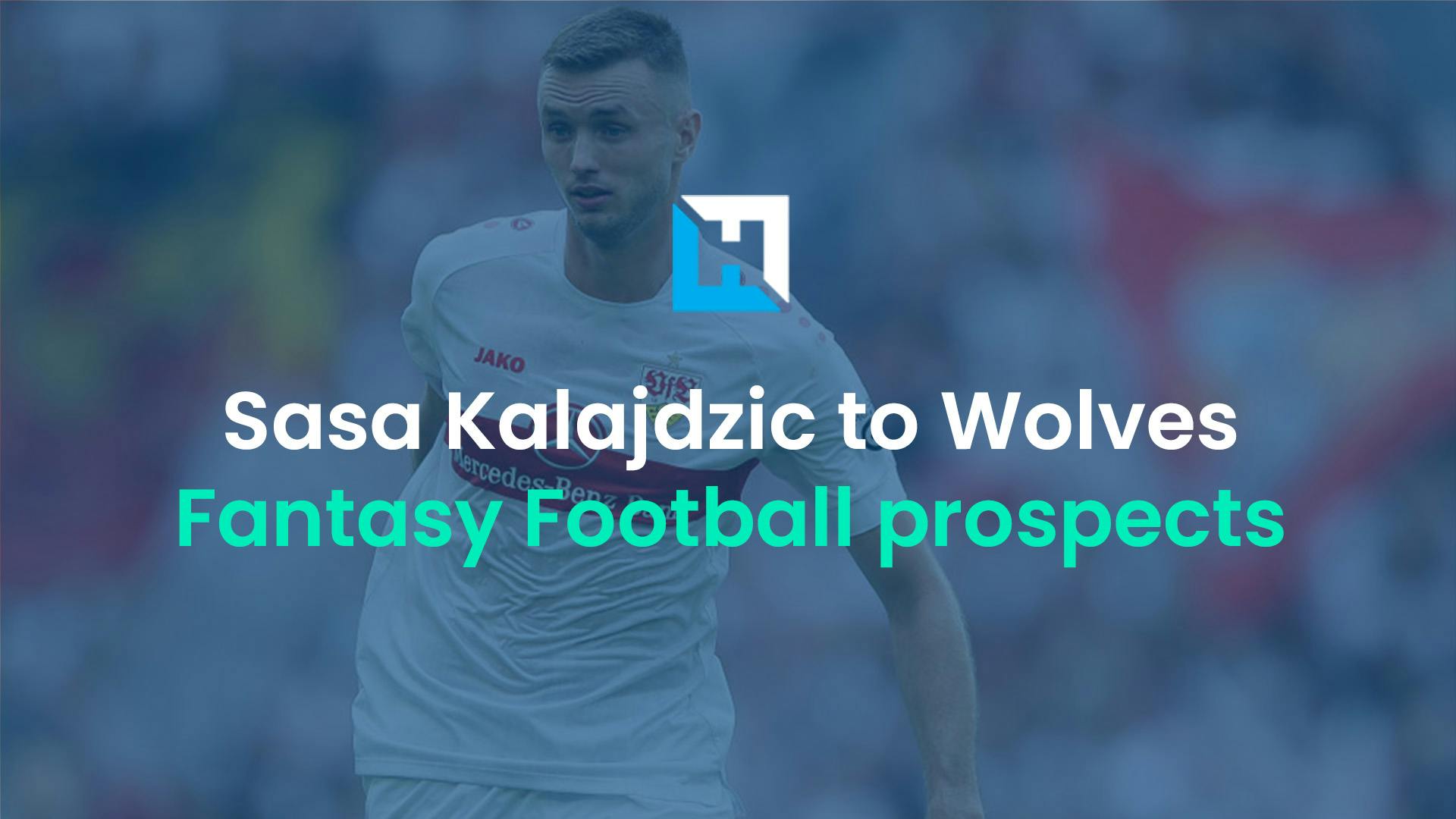 Sasa Kalajdzic: FPL, Sky, TFF and Dream Team prospects