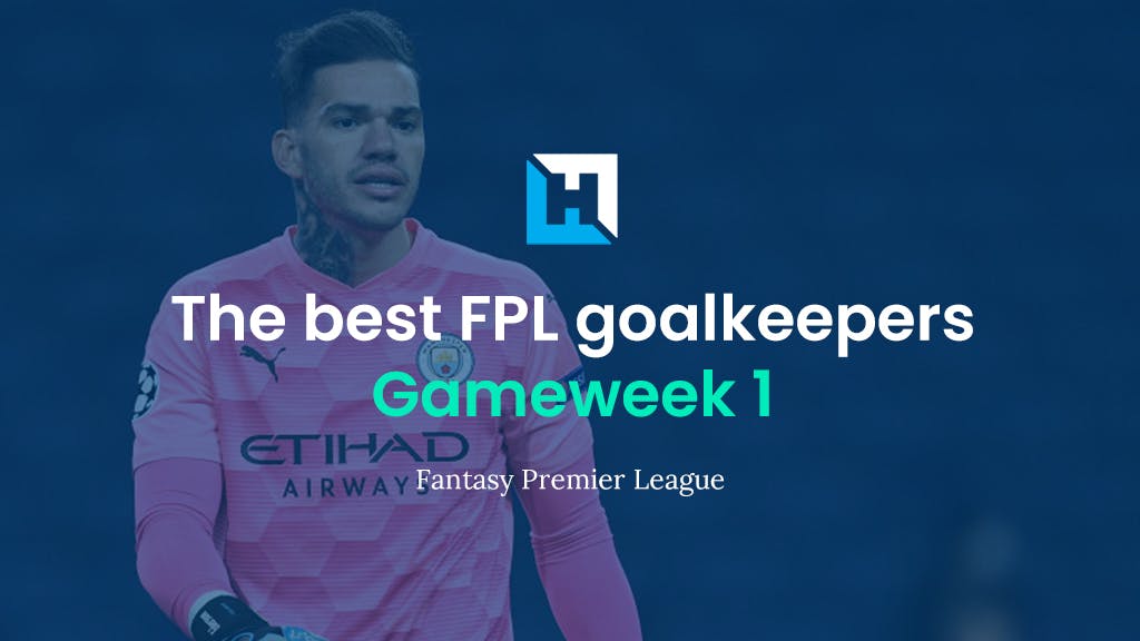 Best FPL players for Gameweek 1: Top 5 best goalkeepers