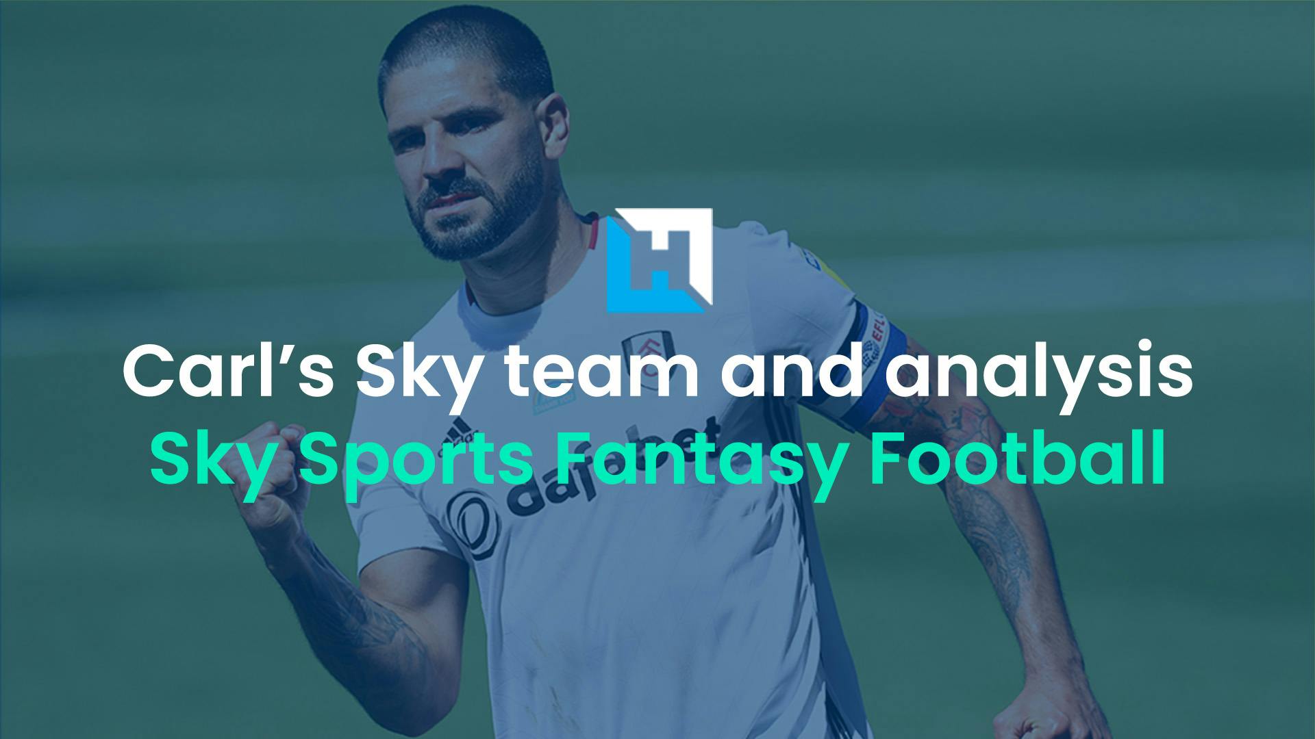 Sky Fantasy Football Gameweek 7: Carl Weeks’ team reveal