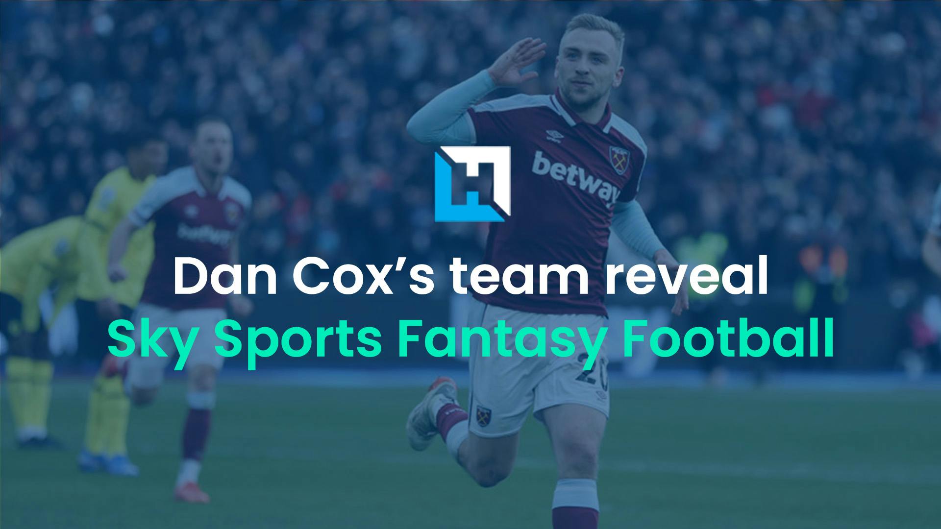 Sky Sports Fantasy Football Gameweek 13 preview | Dan Cox’s team reveal