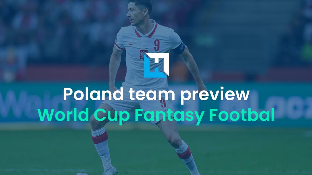 World Cup Fantasy 2022 Poland team preview