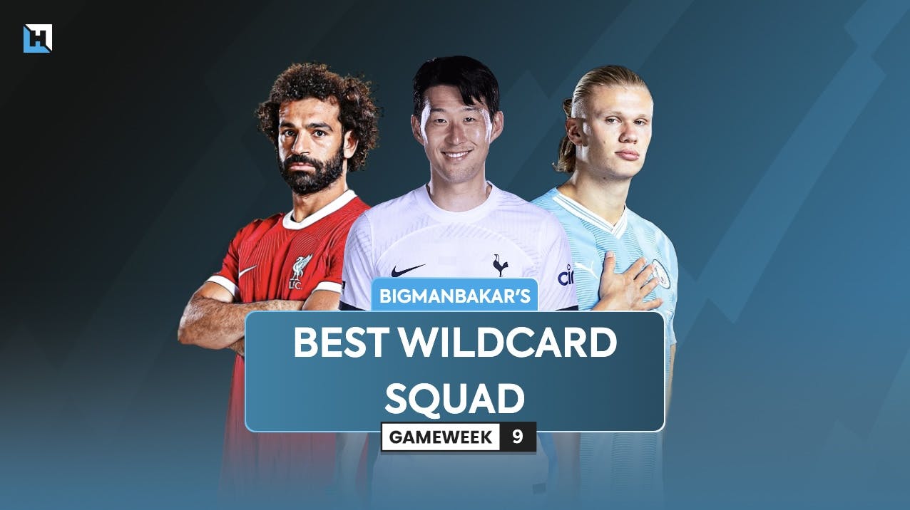 BigManBakar’s best FPL Gameweek 9 Wildcard team