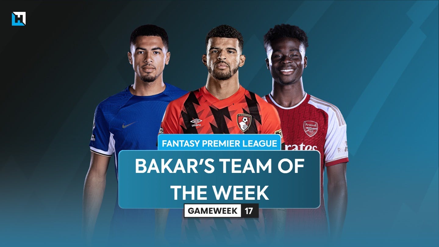 Bakar’s FPL team of the week for Gameweek 17