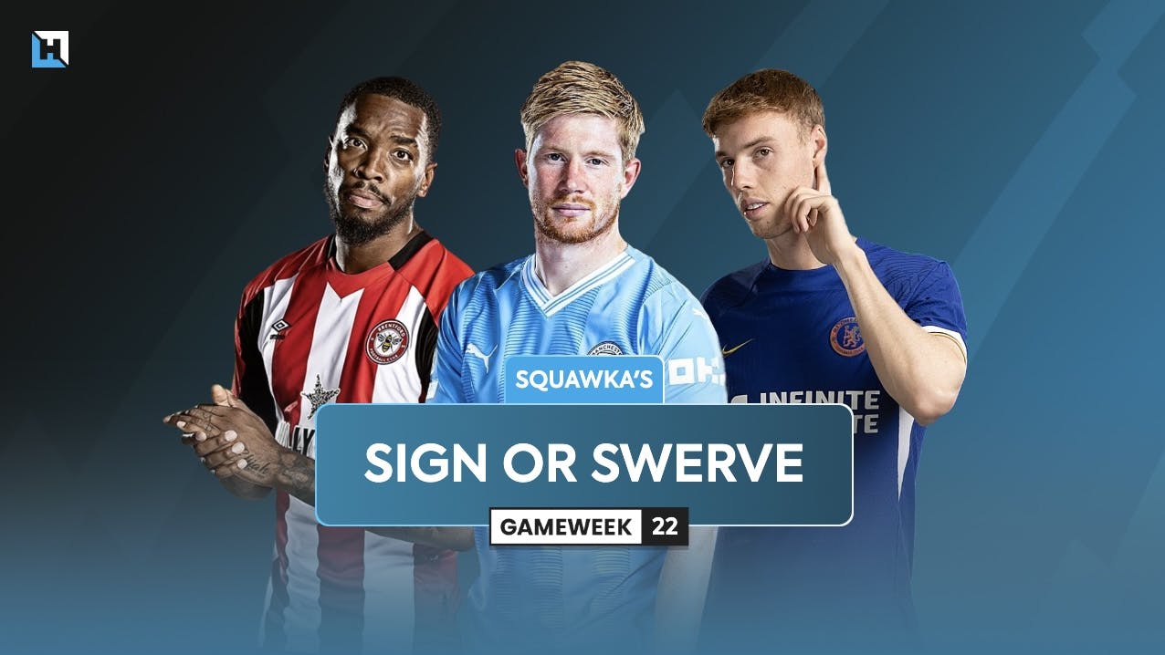 Sign or swerve – The biggest FPL transfers in for Gameweek 22 | Squawka